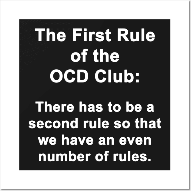 First Rule of the OCD Club Wall Art by topher